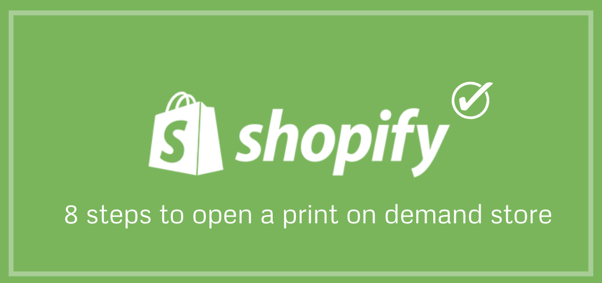 8 steps to open print on demand store on shopify