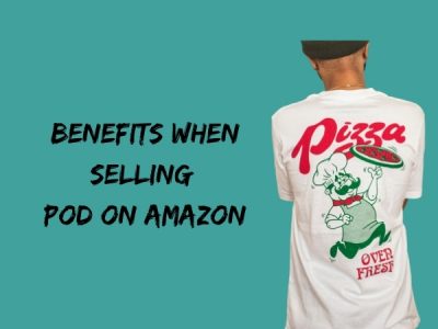 Benefits when selling POD on Amazon
