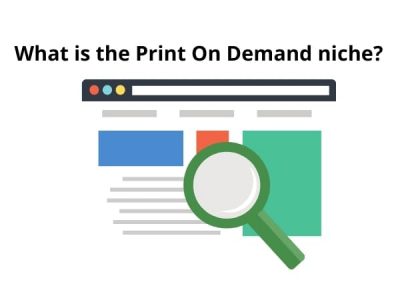 What is the Print On Demand niche