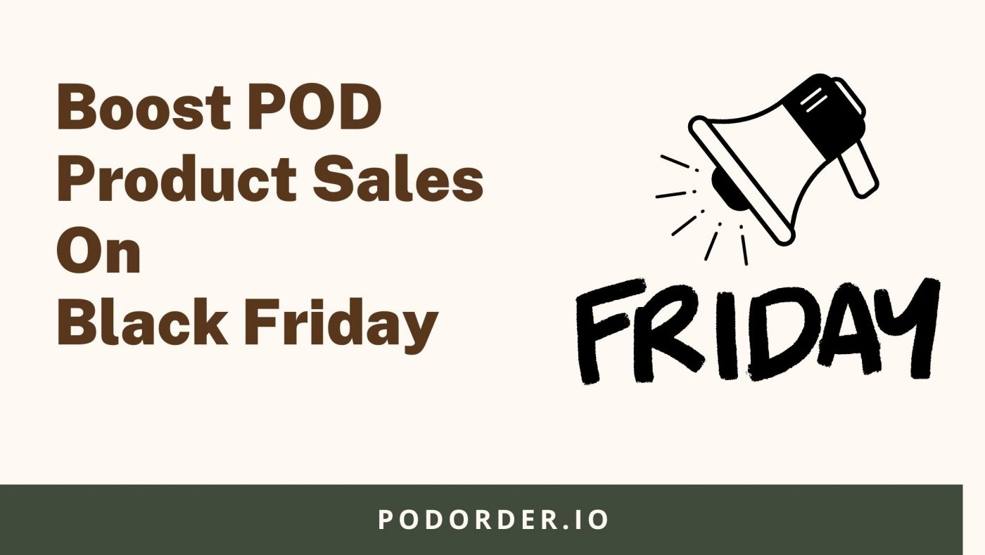 boost print on demand product sales on Black Friday