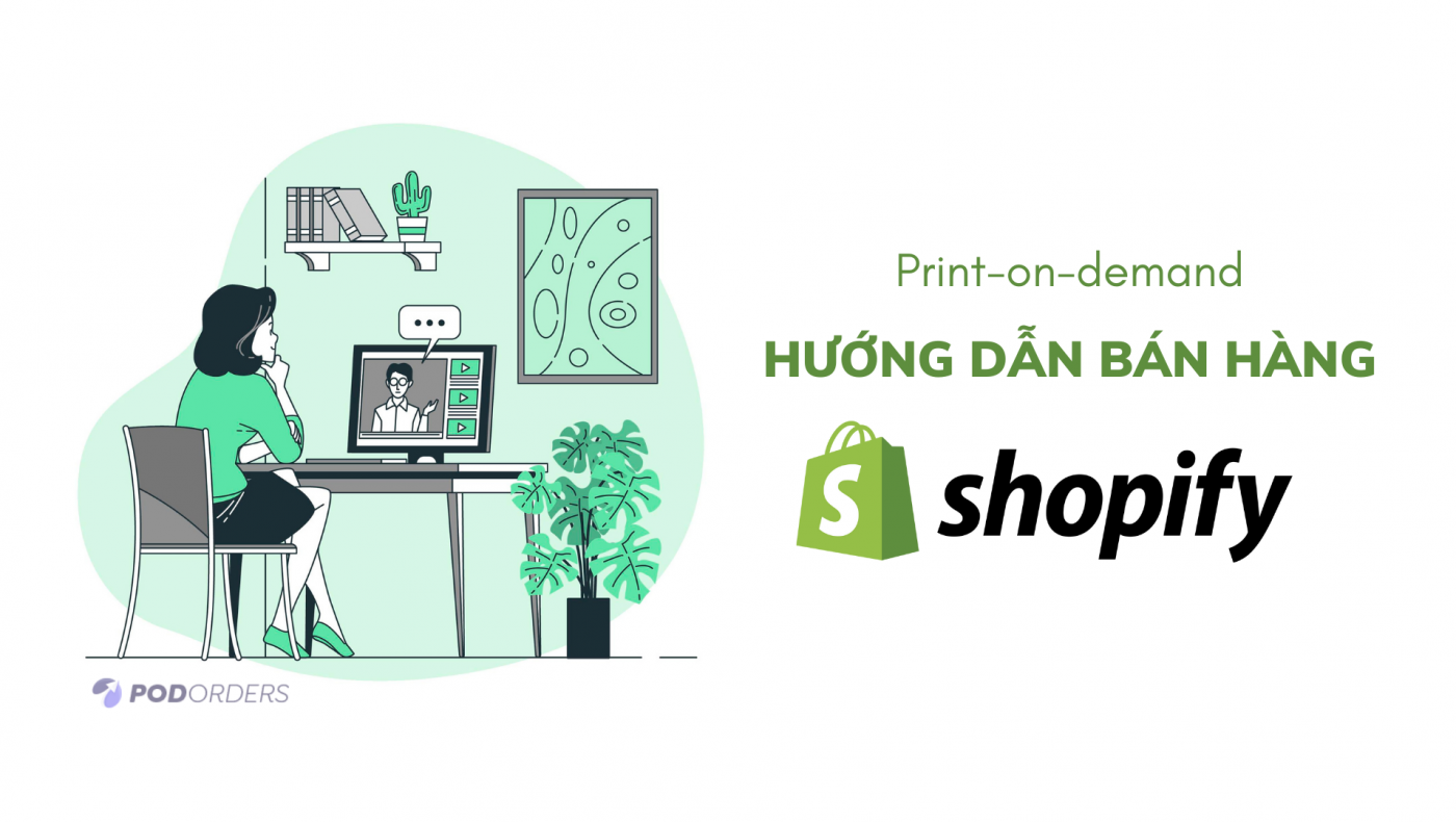 Bán hàng Print on Demand trên Shopify