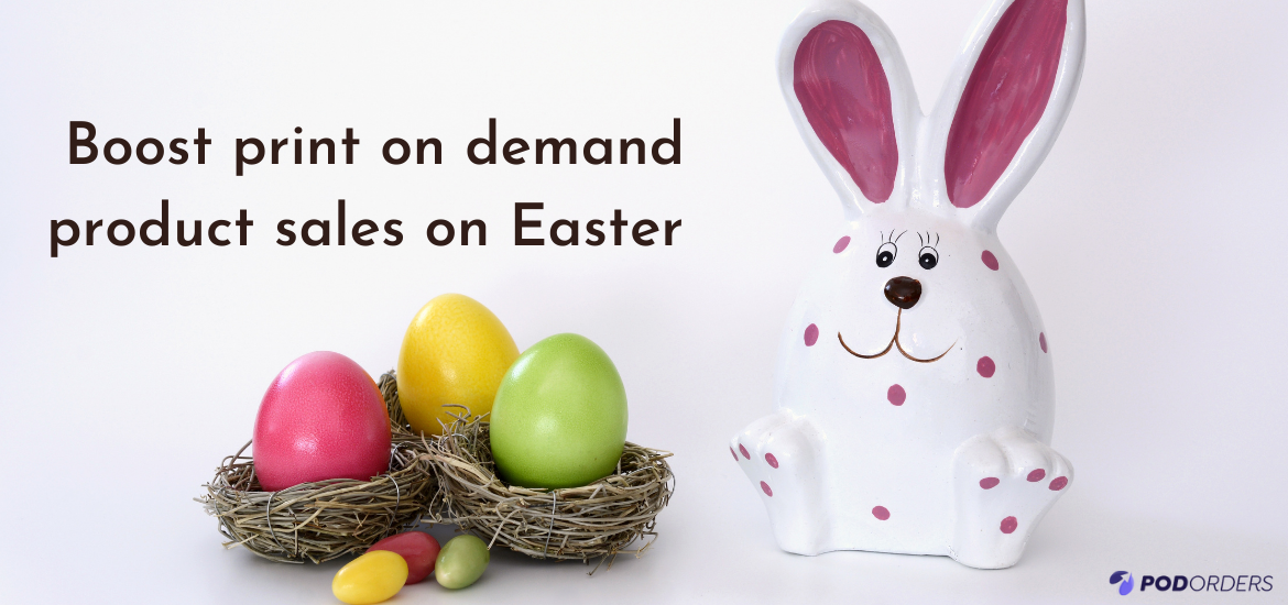 Boost-Print-On-Demand-Product-Sales-On-Easter