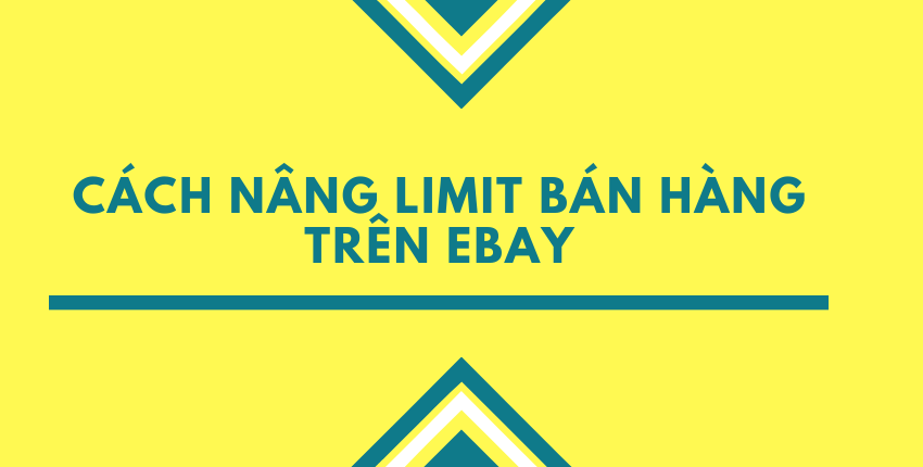 cách nâng limit bán hàng trên ebay