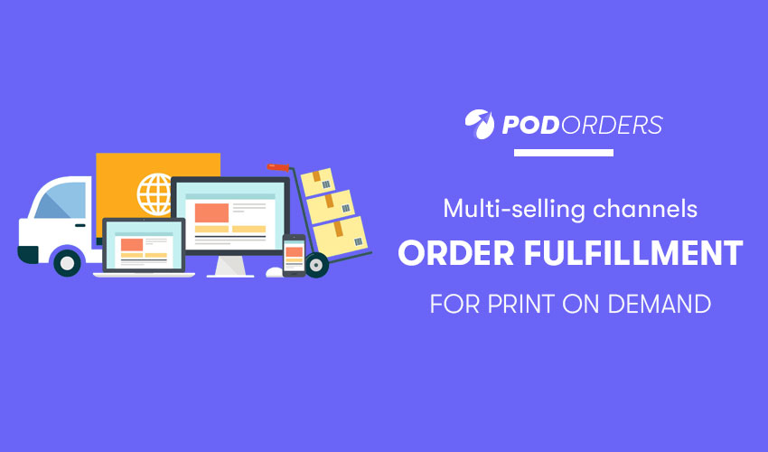 podorder-print-on-demand-orders-fulifllment-tracking