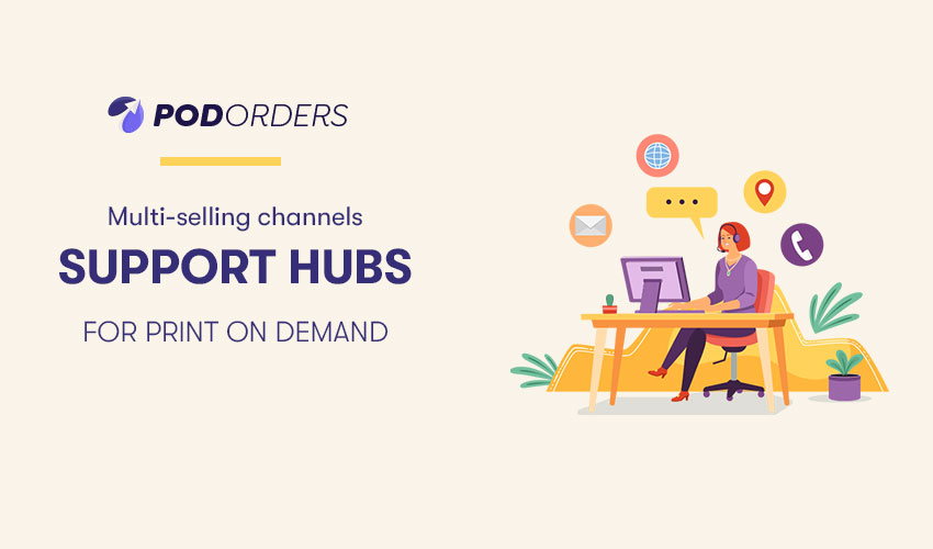 podorder-print-on-demand-support-hubs
