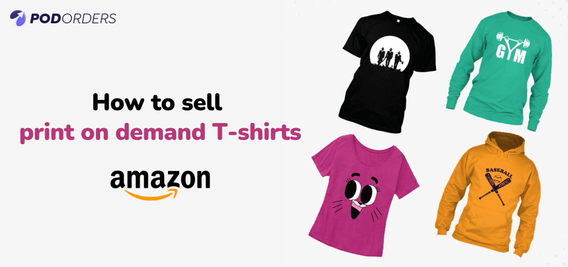 katastrofale manuskript Bygge videre på Essential Steps to Sell Print on Demand T-shirts on Amazon in 2022