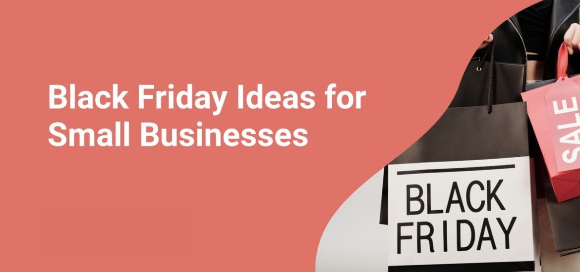 Top tips market Black Friday ideas for businesses you should consider in 2021