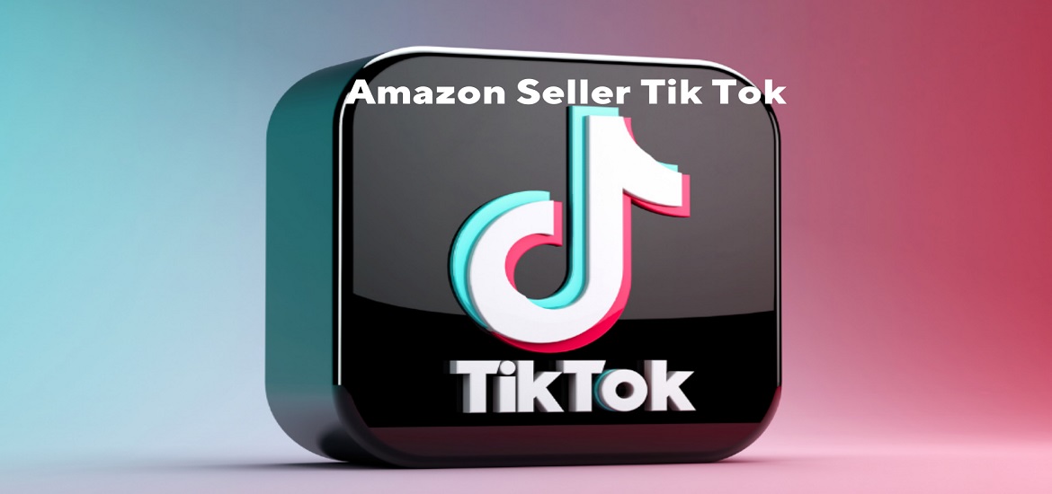 Amazon Seller Tik Tok