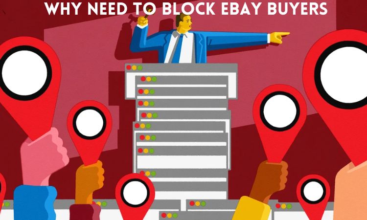 Why need to block eBay buyers